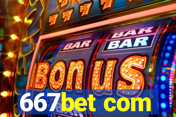 667bet com